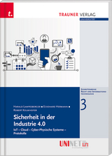 Sicherheit in der Industrie 4.0, Recht und Informationstechnologie - UNINET, Band 3 - Harald Lampesberger, Hermann Eckehard, Robert Kolmhofer