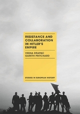 Resistance and Collaboration in Hitler's Empire - Vesna Drapac, Gareth Pritchard