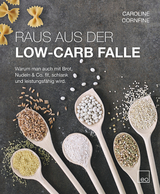 Raus aus der Low-Carb Falle - Caroline Cornfine
