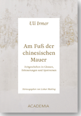 Am Fu&szlig; der chinesischen Mauer - Uli Irmer