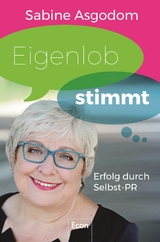 Eigenlob stimmt - Sabine Asgodom