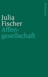 Affengesellschaft - Julia Fischer