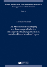 Die Abkommensberechtigung von Personengesellschaften im Doppelbesteuerungsabkommen zwischen Deutschland und Japan - Thomas Bücheler