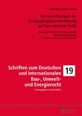 Die Auswirkungen der EU-Bauproduktenverordnung auf das nationale Recht - Marthe-Louise Fehse
