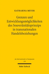 Grenzen und Entwicklungsm&ouml;glichkeiten des Souver&auml;nit&auml;tsprinzips in transnationalen Handelsbeziehungen - Katharina Meyer