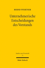 Unternehmerische Entscheidungen des Vorstands - Bernd Pfertner