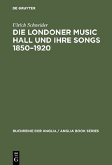 Die Londoner Music Hall und ihre Songs 1850&ndash;1920 - Ulrich Schneider