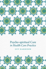 Psycho-spiritual Care in Health Care Practice - 