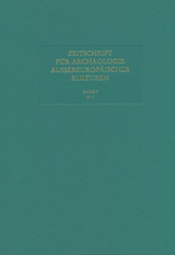 Zeitschrift f&uuml;r Arch&auml;ologie Au&szlig;ereurop&auml;ischer Kulturen
