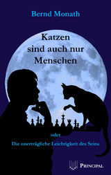 Katzen sind auch nur Menschen - Bernd Monath
