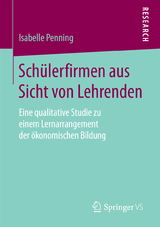 Sch&uuml;lerfirmen aus Sicht von Lehrenden - Isabelle Penning