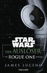 Star Wars&trade; - Der Ausl&ouml;ser - James Luceno