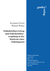 Schiedsrichtervertrag und Schiedsrichterverg&uuml;tung in der Insolvenz einer Schiedspartei - Susanna Gisela Margot Rings