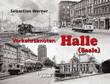 Verkehrsknoten Halle (S) - Sebastian Werner