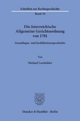 Die &ouml;sterreichische Allgemeine Gerichtsordnung von 1781. - Michael Loschelder