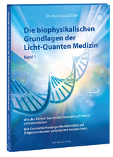 Die biophysikalischen Grundlagen der Licht-Quanten Medizin - Ewald T&ouml;th