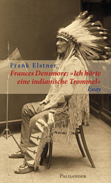 Frances Densmore: "Ich h&ouml;rte eine indianische Trommel" - Frank Elstner