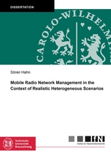 Mobile Radio Network Management in the Context of Realistic Heterogeneous Scenarios - S&ouml;ren Hahn