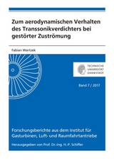 Zum aerodynamischen Verhalten des Transsonikverdichters bei gest&ouml;rter Zustr&ouml;mung - Fabian Wartzek