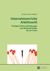 Unternehmensrisiko Arbeitssucht - Ulrike Emma Meißner