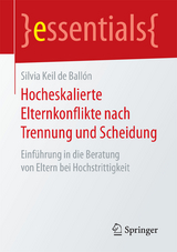 Hocheskalierte Elternkonflikte nach Trennung und Scheidung - Silvia Keil de Ball&oacute;n