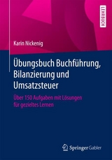 &Uuml;bungsbuch Buchf&uuml;hrung, Bilanzierung und Umsatzsteuer - Karin Nickenig