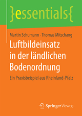 Luftbildeinsatz in der ländlichen Bodenordnung - Martin Schumann, Thomas Mitschang