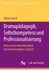 Dramap&auml;dagogik, Selbstkompetenz und Professionalisierung - Adrian Haack