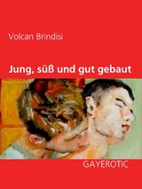 Jung, s&uuml;&szlig; und gut gebaut - Volcan Brindisi