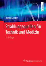 Strahlungsquellen f&uuml;r Technik und Medizin - Hanno Krieger