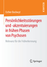 Pers&ouml;nlichkeitsst&ouml;rungen und -akzentuierungen in fr&uuml;hen Phasen von Psychosen - Esther Bockwyt