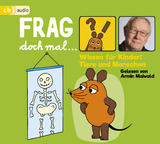 Frag doch mal … die Maus! Wissen für Kinder: Tiere und Menschen - Bernd Flessner