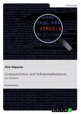 Computerviren und Schutzmaßnahmen. Ein Überblick - Dirk Höppner