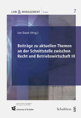 Beiträge zu aktuellen Themen an der Schnittstelle zwischen Recht und Betriebswirtschaft III - Leo Staub