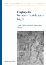 Burgkapellen. Formen &ndash; Funktionen &ndash; Fragen - 