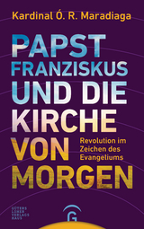 Papst Franziskus und die Kirche von morgen - &Oacute;scar Rodr&iacute;guez Maradiaga