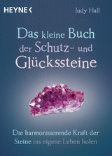 Das kleine Buch der Schutz- und Gl&uuml;ckssteine - Judy Hall