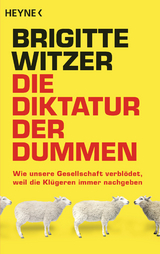 Die Diktatur der Dummen - Brigitte Witzer