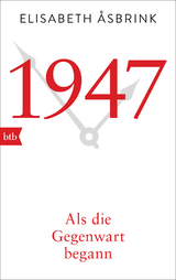 1947. Als die Gegenwart begann - Elisabeth &Aring;sbrink