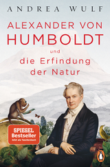Alexander von Humboldt und die Erfindung der Natur - Andrea Wulf