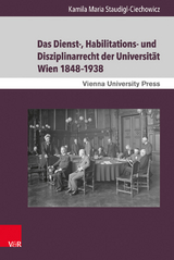 Das Dienst-, Habilitations- und Disziplinarrecht der Universit&auml;t Wien 1848&ndash;1938 - Kamila Maria Staudigl-Ciechowicz