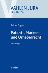 Patent-, Marken- und Urheberrecht - Volker Ilzh&ouml;fer, Rainer Engels