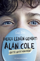 Dieses Leben geh&ouml;rt: Alan Cole &ndash; bitte nicht knicken - Eric Bell