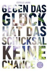 Gegen das Gl&uuml;ck hat das Schicksal keine Chance - Estelle Laure