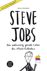 Steve Jobs &ndash; Das wahnsinnig geniale Leben des iPhone-Erfinders. Eine Comic-Biographie - Jessie Hartland