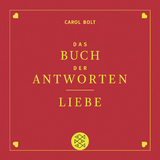 Liebe. Das Buch der Antworten - Carol Bolt