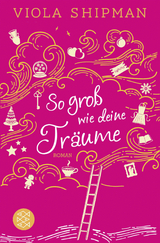 So gro&szlig; wie deine Tr&auml;ume - Viola Shipman