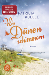 Wo die D&uuml;nen schimmern - Patricia Koelle