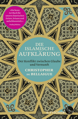Die islamische Aufkl&auml;rung - Christopher de Bellaigue