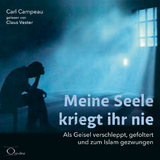 Meine Seele kriegt ihr nie - Carl Campeau